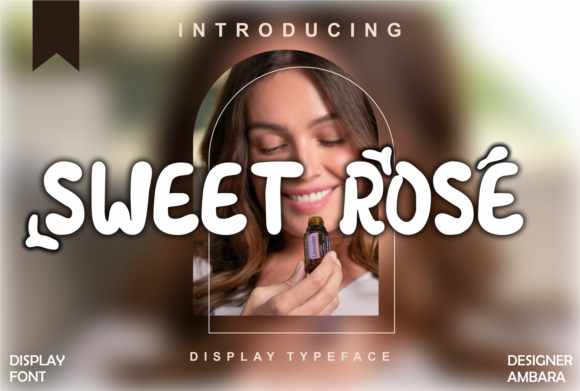 Sweet Rose: A Playful Display Font for Creative Projects